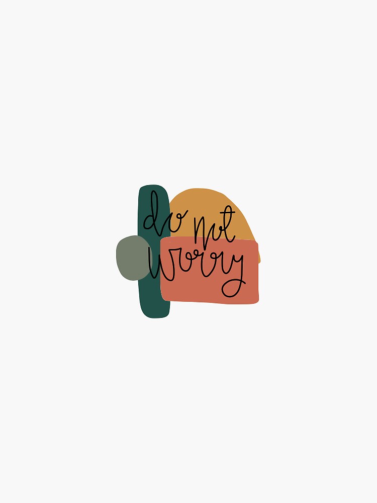 Do Not Worry by kturnerdcp