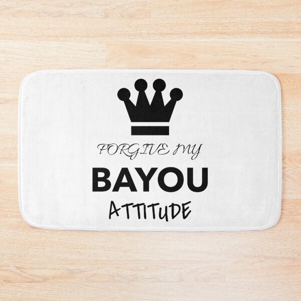 Item preview, Forgive my Bayou attitude designed and sold by mademan3.