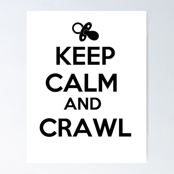 Aperçu de l'œuvre Keep Calm And Crawl créée et vendue par babydollchic.