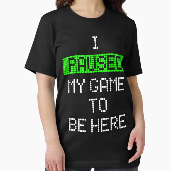 Item preview, I Paused My Game To Be Here designed and sold by qualitytimes.