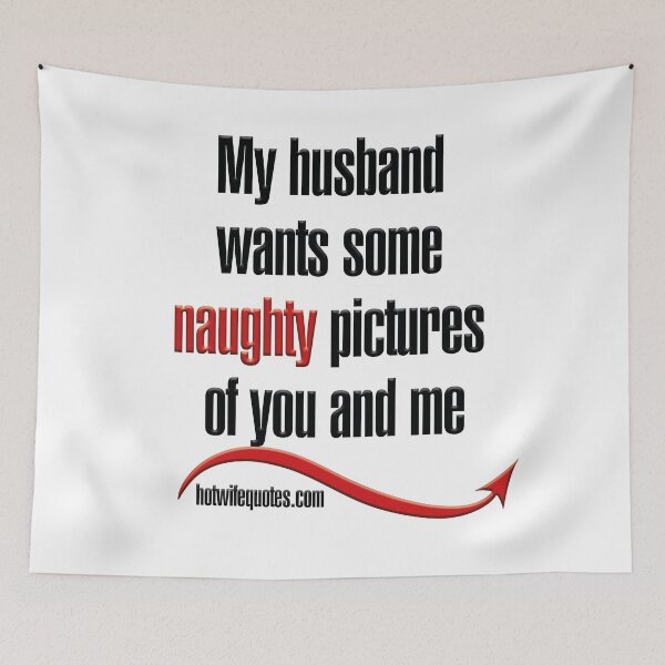 Item preview, Mi esposo quiere algunas fotos traviesas tuyas y mías designed and sold by hotwifequotes.