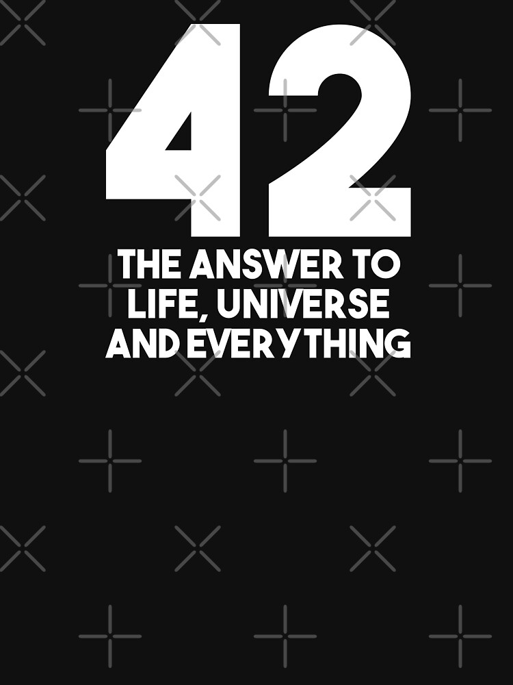 42 The Answer To Life The Universe And Everything Science Fiction by CLohrenz