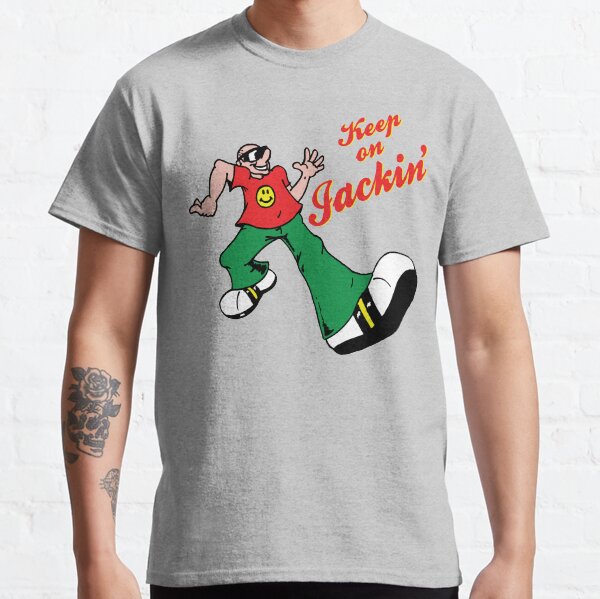 Keep On Jackin Classic T-Shirt