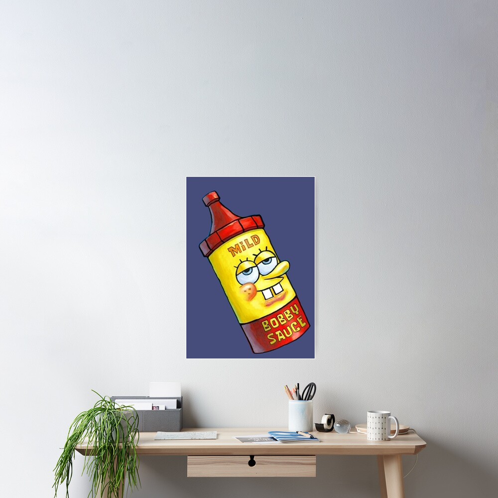 Mild Bobby Sauce Poster By Artsylab Redbubble