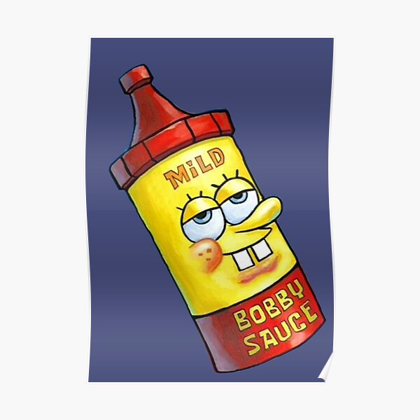 Mild Bobby Sauce Poster By Artsylab Redbubble