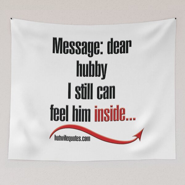Artikelvorschau, Message: dear hubby I still can feel him inside... entworfen und verkauft von hotwifequotes.