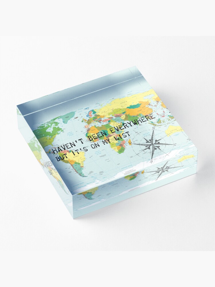 Alternate view of I haven't been everywhere but it's on my list - travel quote Acrylic Block