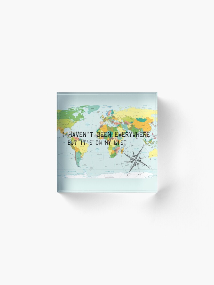 Alternate view of I haven't been everywhere but it's on my list - travel quote Acrylic Block