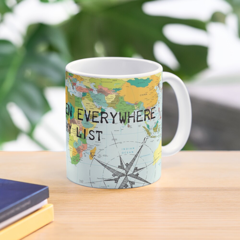 I haven't been everywhere but it's on my list - travel quote Mug