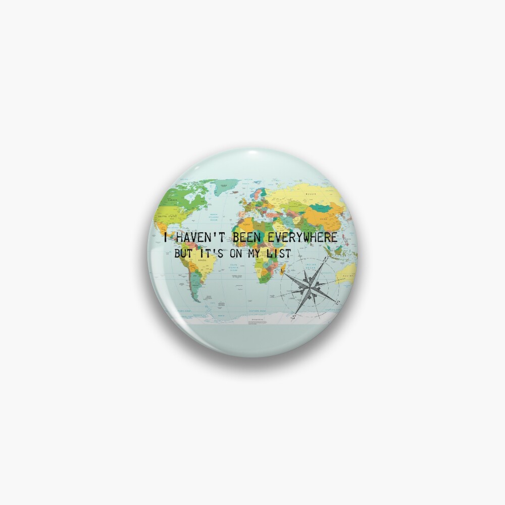 I haven't been everywhere but it's on my list - travel quote Pin