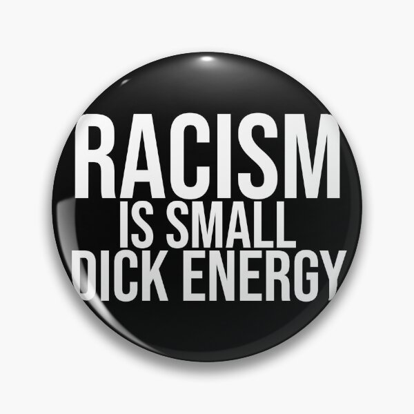 Artikelvorschau, Rassismus ist Small Dick Energy entworfen und verkauft von artsylab.