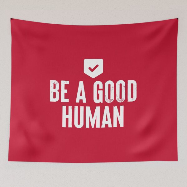 Item preview, Be A Good Human #7 designed and sold by SalahBlt.