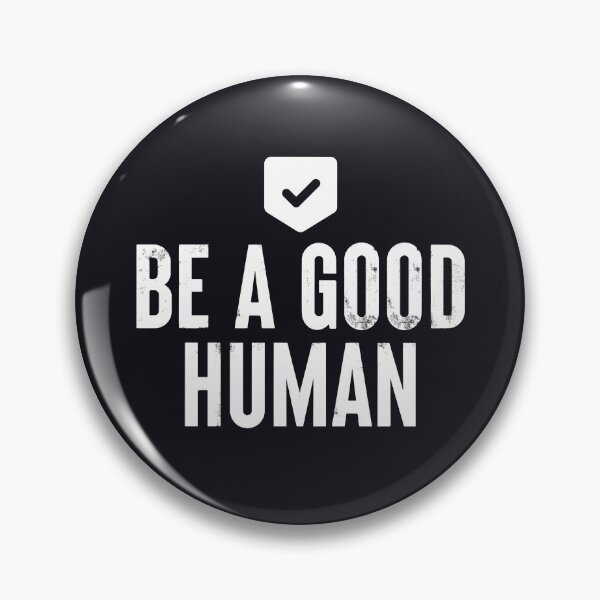 Item preview, Be A Good Human #3 designed and sold by SalahBlt.