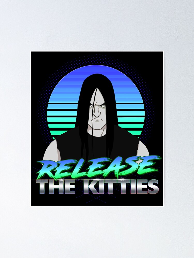 Release The Kitties. Poster for Sale by Buy Custom Things