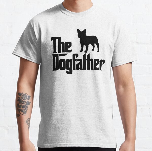The Dogfather French Bulldog Classic T-Shirt
