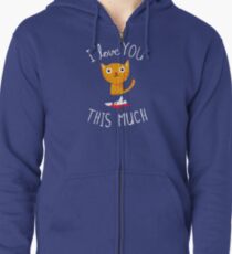 I Love You This Much Zipped Hoodie