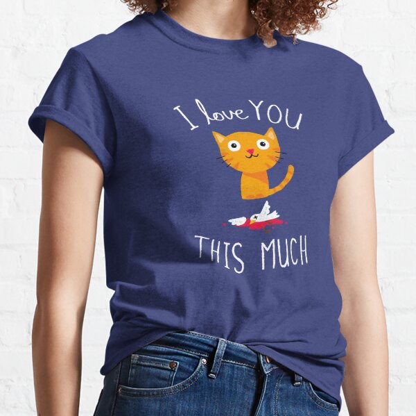 I Love You This Much Classic T-Shirt