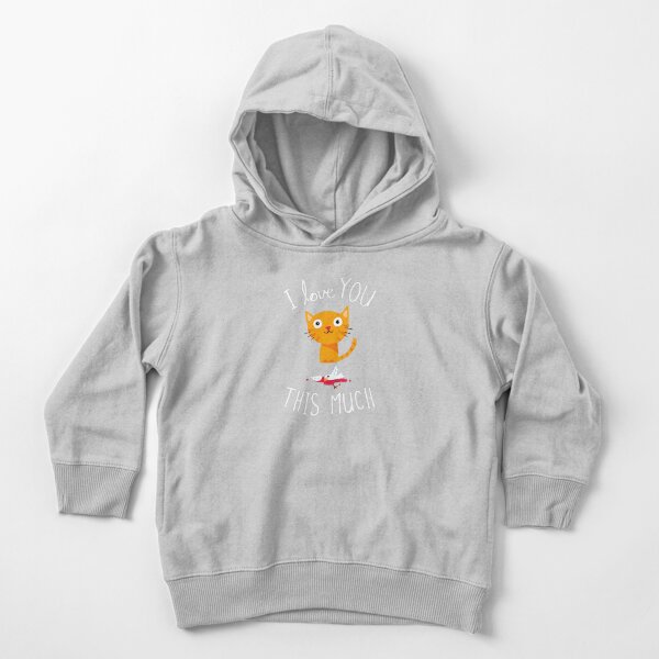 I Love You This Much Toddler Pullover Hoodie