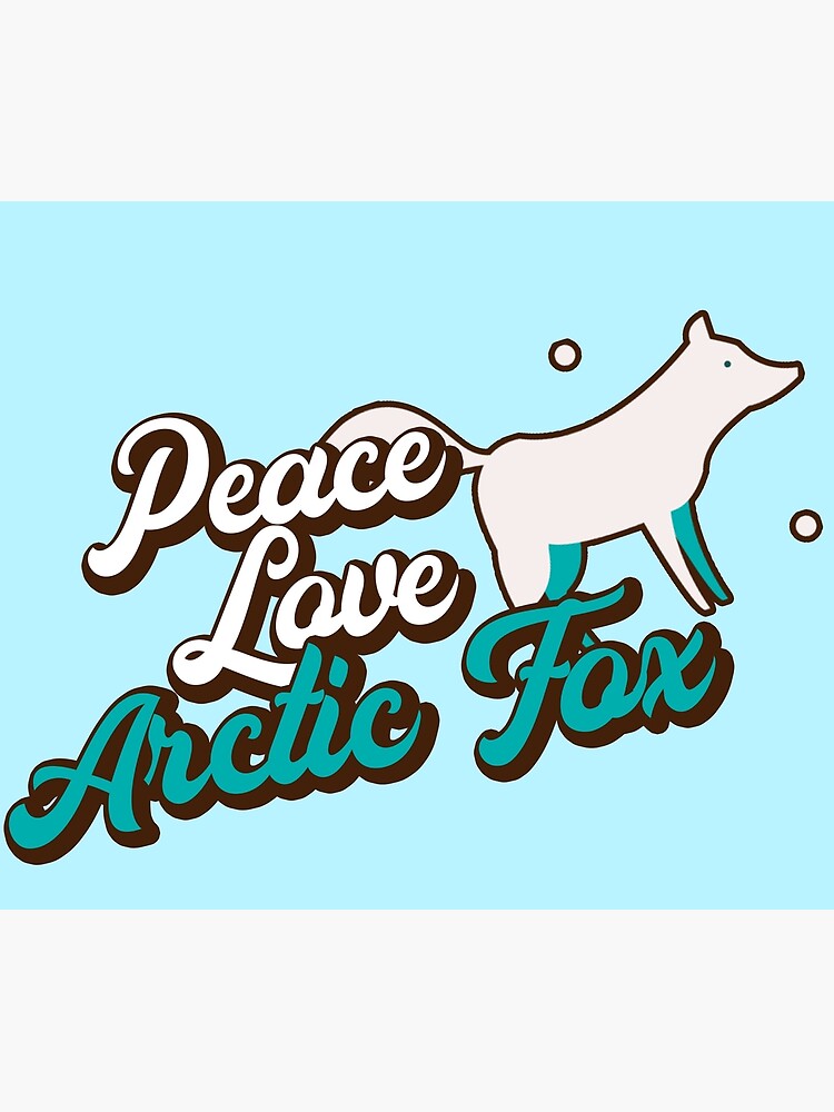 Peace Love Arctic Fox. Poster