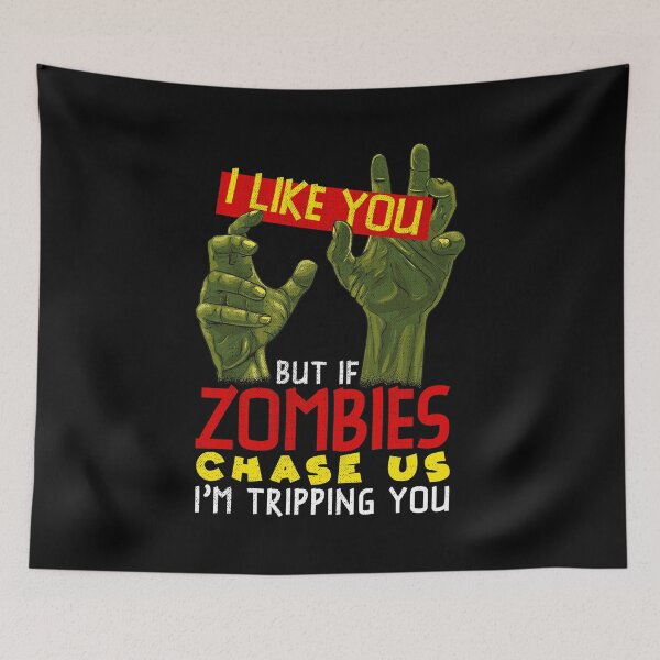 Item preview, I Like You But If Zombies Chase Us Im Tripping You designed and sold by perfectpresents.