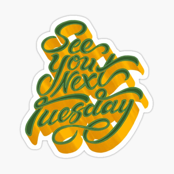 beautiful-rudeness-lettering-see-you-next-tuesday-sticker-for-sale