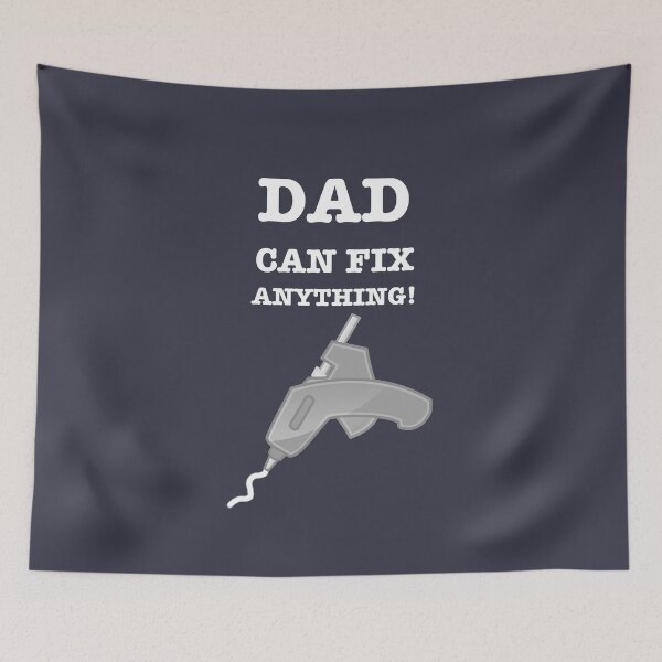 Item preview, Dad Can Fix Anything With A Hot Melt Glue Gun designed and sold by gtgbrown.