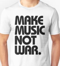 Make Music Not War Unisex T-Shirt