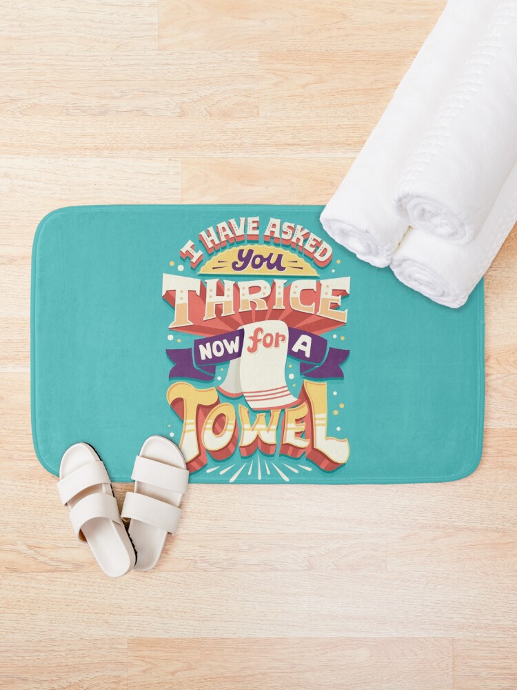 Alternate view of I have asked you thrice Bath Mat