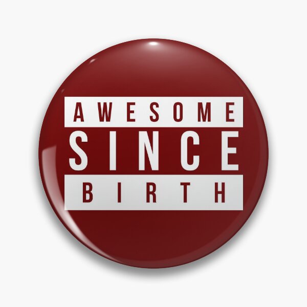 Item preview, Awesome Since Birth designed and sold by TheArtism.