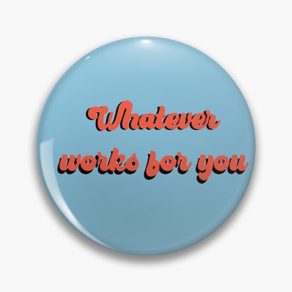 Item preview, Whatever works for you designed and sold by anfisapocovi.