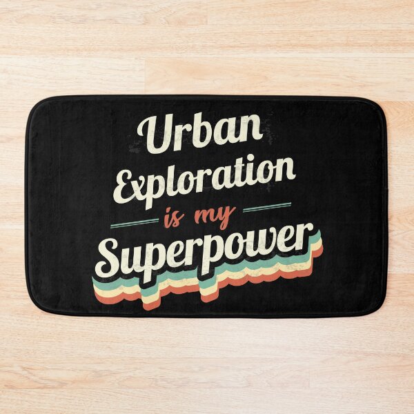 Item preview, Urban Exploration is my Superpower  designed and sold by Custom365.