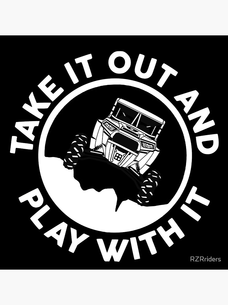 "Take It Out and Play With It RZR SXS UTV Buggy Sticker Decal" Sticker