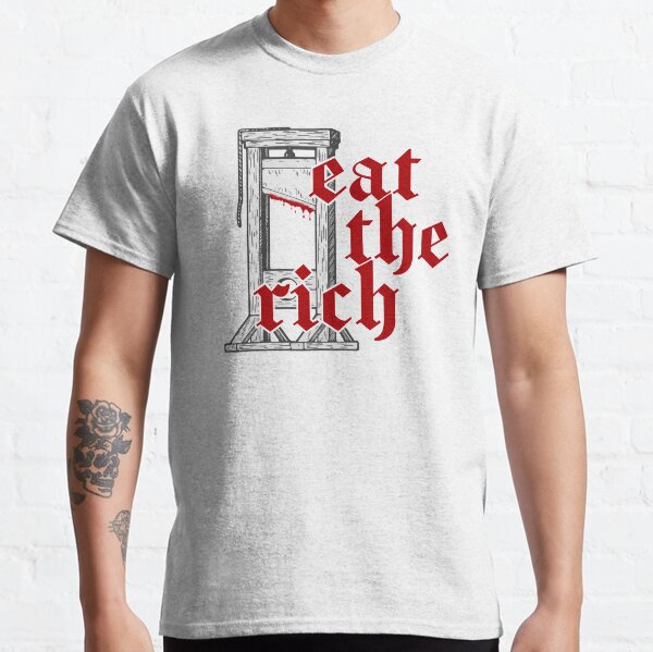 Comer los ricos Camiseta clásica