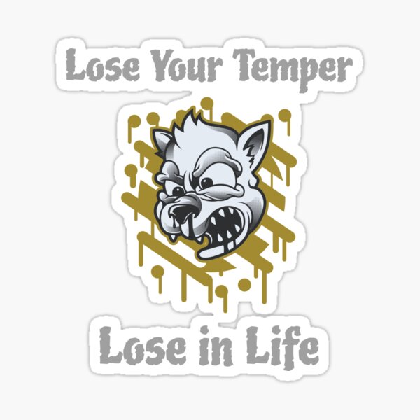 Lose Your Temper; Lose in Life Sticker