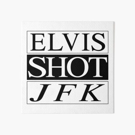 elvis shot jfk t shirt