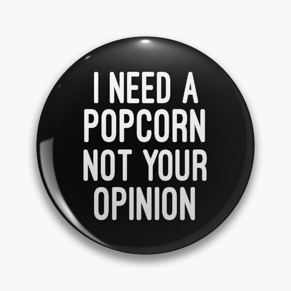 Item preview, I need a popcorn not your opinion / funny /  Humor / Joke / Gift / Popcorn Eater / Gift for Popcorn Lover / Popcorn Fan / Popcorn Addict designed and sold by Chamssou.