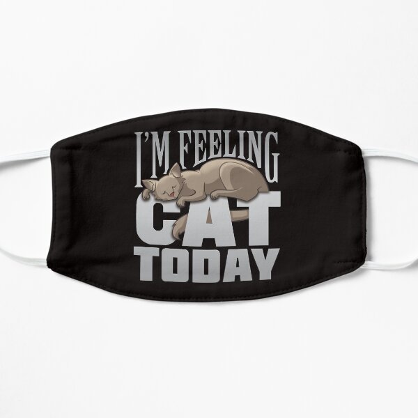 I'm Feeling Cat Today Mask