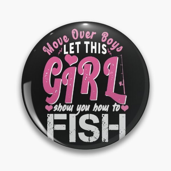 Item preview, Move Over Boys Let This Girl Show You How to Fish Gift designed and sold by Space Art.