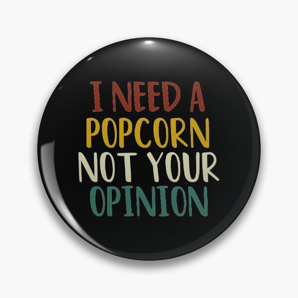 Item preview, I need a popcorn not your opinion / funny /  Humor / Joke / Gift / Popcorn Eater / Gift for Popcorn Lover / Popcorn Fan / Popcorn Addict designed and sold by Chamssou.