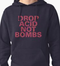 DROP ACID NOT BOMBS - CENTERED Pullover Hoodie