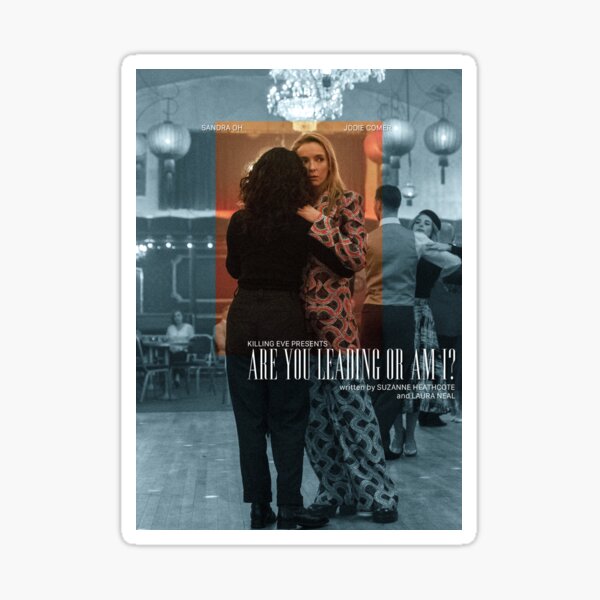 Item preview, Are You Leading or Am I? 3x08 - Killing Eve Poster designed and sold by rross0810.