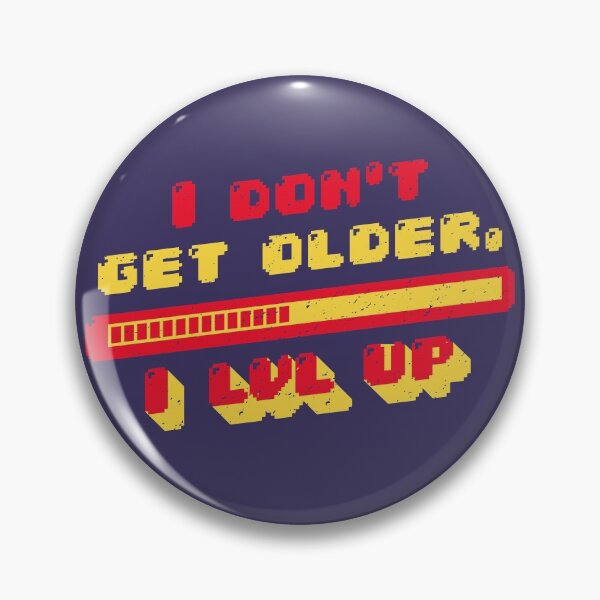 Item preview, I Don't Get Older, I Level Up designed and sold by Dewirumbaina.