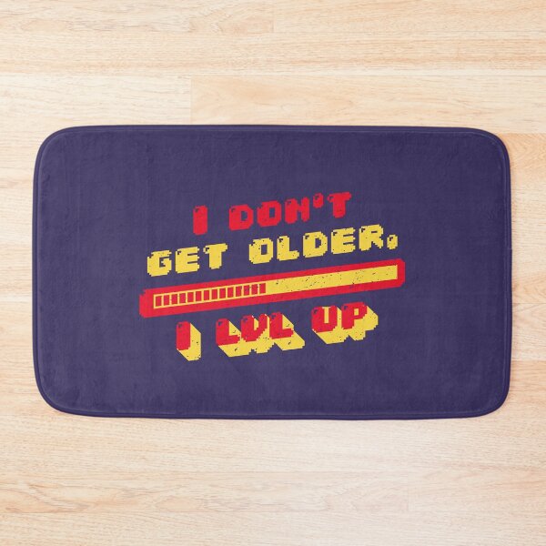 Item preview, I Don't Get Older, I Level Up designed and sold by Dewirumbaina.