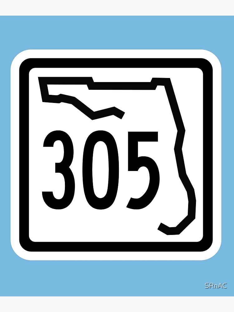"Florida State Route 305 (Area Code 305)" Poster by SRnAC Redbubble