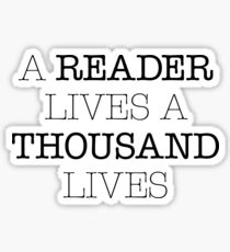 A Reader Lives A Thousand Lives Sticker