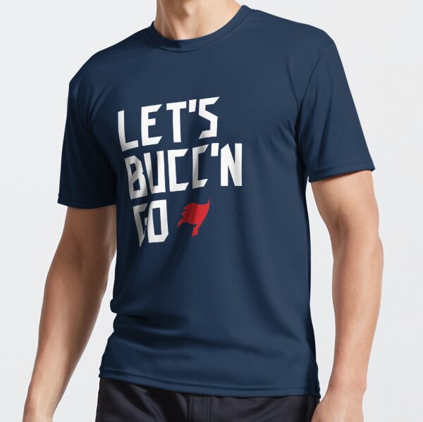 Lets Buccn Go | Active T-Shirt