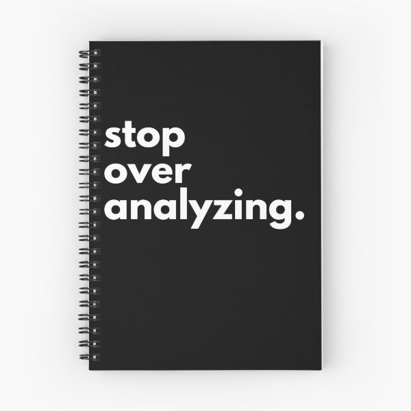 Item preview, stop over analyzing designed and sold by Beyond Words.