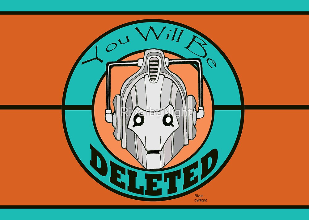 you-will-be-deleted-by-riverbynight-redbubble