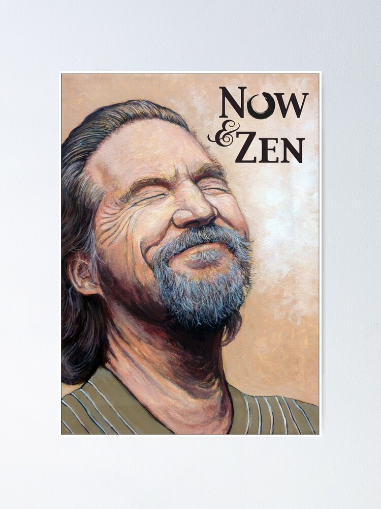 Alternate view of The Dude Now & Zen Poster
