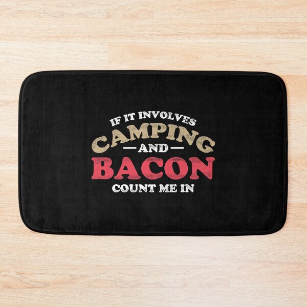 Item preview, If It Involves Camping And Bacon Count Me In designed and sold by DeadRight.